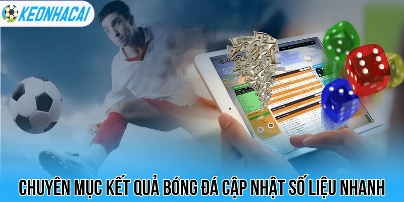 Kết Quả Bóng Đá Trực Tiếp Hôm Nay - Cập Nhật Tỷ Số Nhanh Nhất 99 Chuyên mục kết quả bóng đá cập nhật số liệu nhanh
